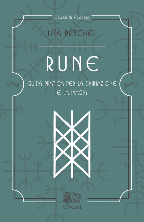 Rune. Guida pratica per la divinazione e la magia