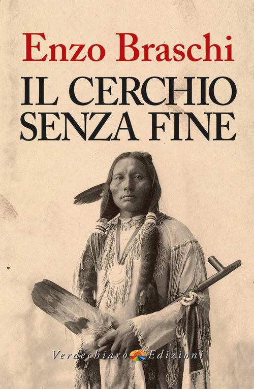 Il cerchio senza fine. Fai rivivere l'indiano che è in te