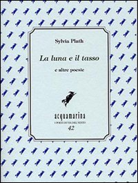 La luna e il tasso e altre poesie