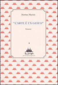 L'arte è un gioco. Pensieri