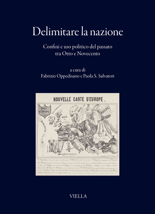 Delimitare la nazione. Confini e uso politico del passato tra Otto e Novecento