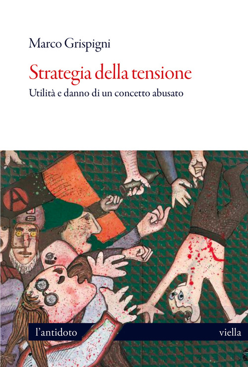 Strategia della tensione. Utilità e danno di un concetto abusato