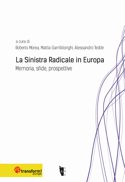 La sinistra radicale in Europa. Memoria, sfide, prospettive