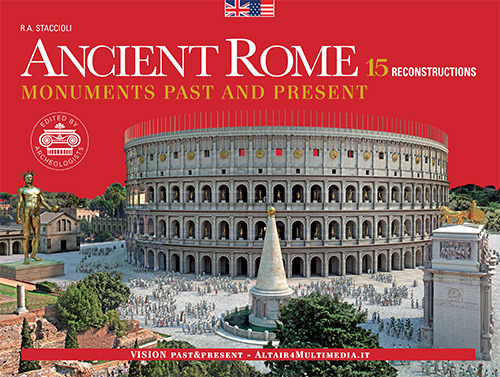 Ancient Rome. Monuments past and present