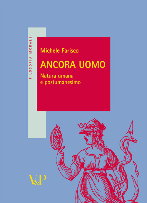 Ancora uomo. Natura umana e postumanesimo