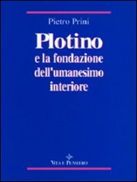 Plotino e la fondazione dell'umanesimo interiore