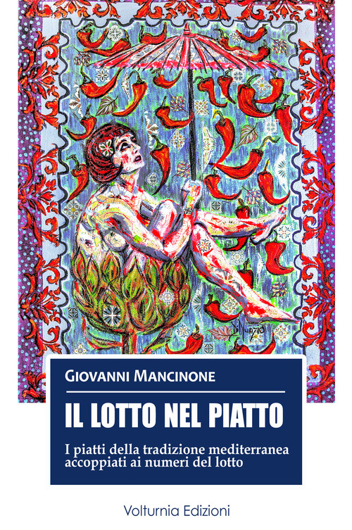 Il lotto nel piatto. I piatti della tradizione mediterranea accoppiati ai numeri del lotto