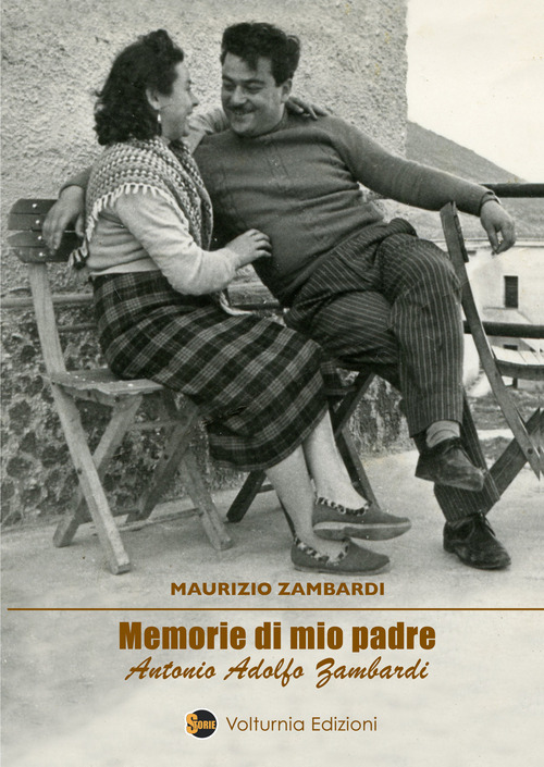 Memorie di mio padre Antonio Adolfo Zambardi
