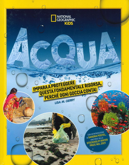 Acqua. Impara a proteggere questa fondamentale risorsa. Perché ogni goccia conta!
