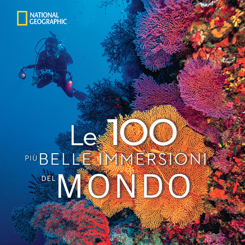 Le 100 più belle immersioni del mondo