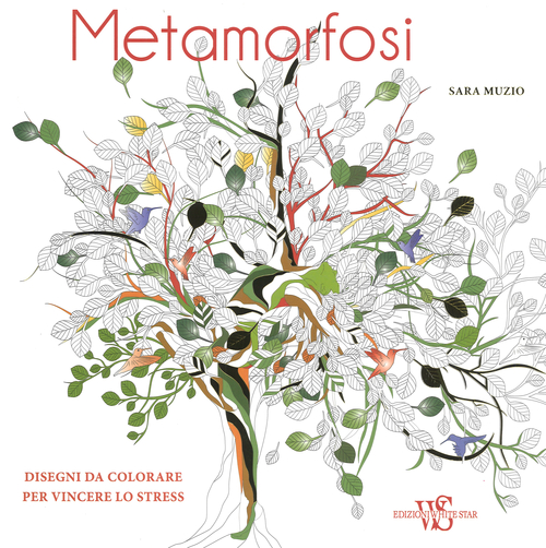 Metamorfosi. Disegni da colorare per vincere lo stress