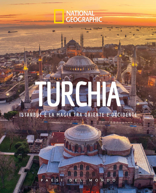 Turchia. Istanbul e la magia tra Oriente e Occidente. Paesi del mondo