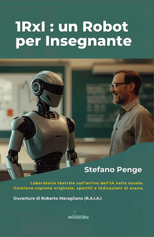 1RxI: un robot per insegnante. Laboratorio teatrale sull'arrivo dell'IA a scuola