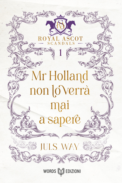 Mr Holland non lo verrà mai a sapere. Royal Ascot scandals