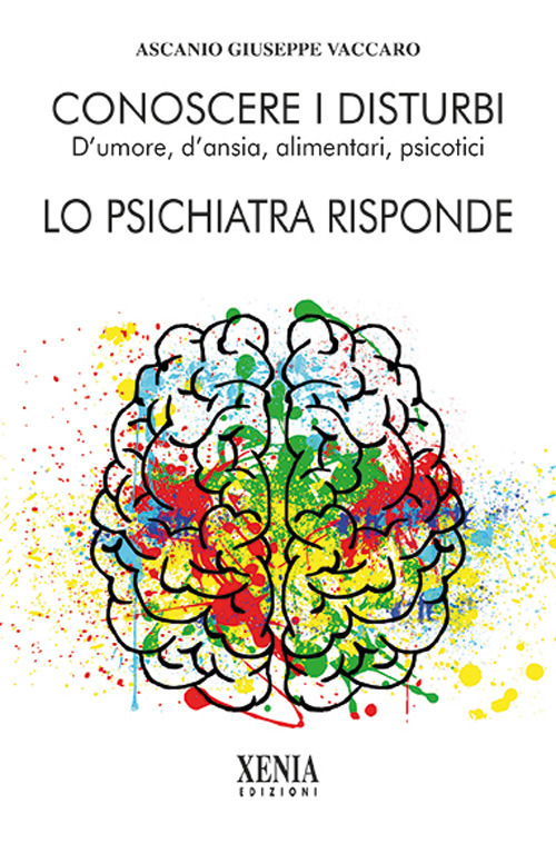 Conoscere i disturbi d'umore, d'ansia, alimentari, psicotici. Lo psichiatra risponde