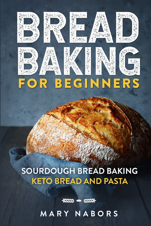 Bread baking for beginners. Sourdough bread baking keto bread and pasta