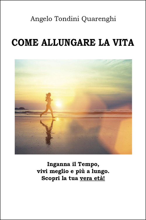 Come allungare la vita