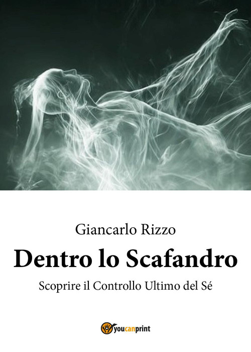 Dentro lo scafandro. Scoprire il controllo ultimo del sé