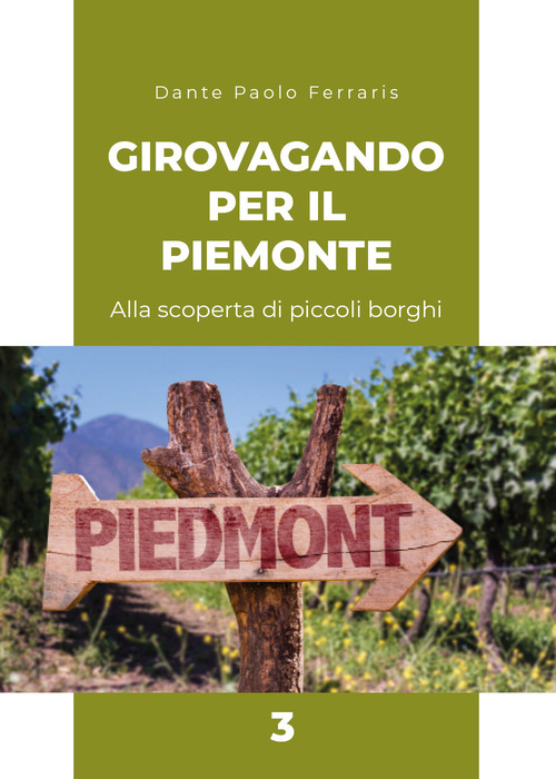 Girovagando per il Piemonte. Alla scoperta di piccoli borghi