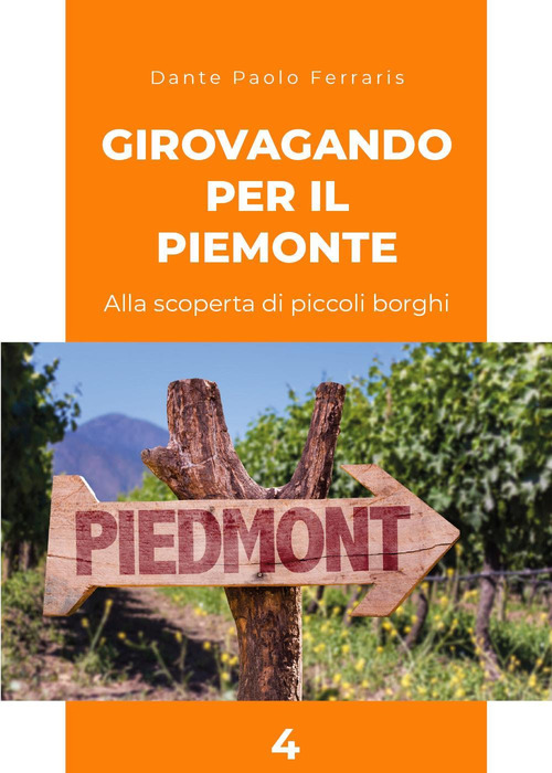 Girovagando per il Piemonte. Alla scoperta di piccoli borghi