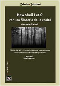 How shall I act? Per una filosofia della realtà