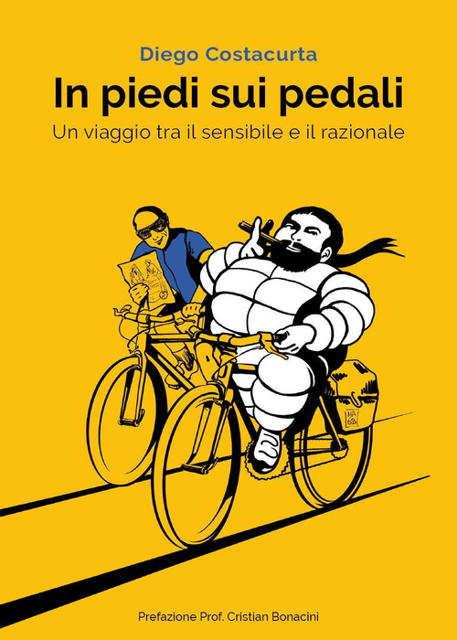 In piedi sui pedali. Un viaggio tra il sensibile e il razionale