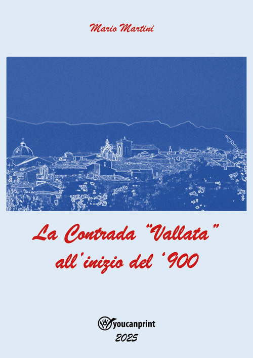 La contrada «Vallata» all'inizio del '900