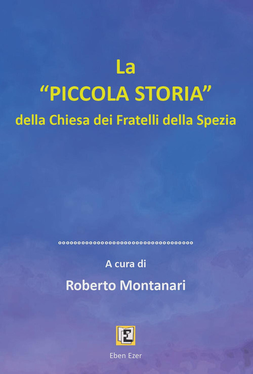 «La piccola storia» della Chiesa dei Fratelli della Spezia