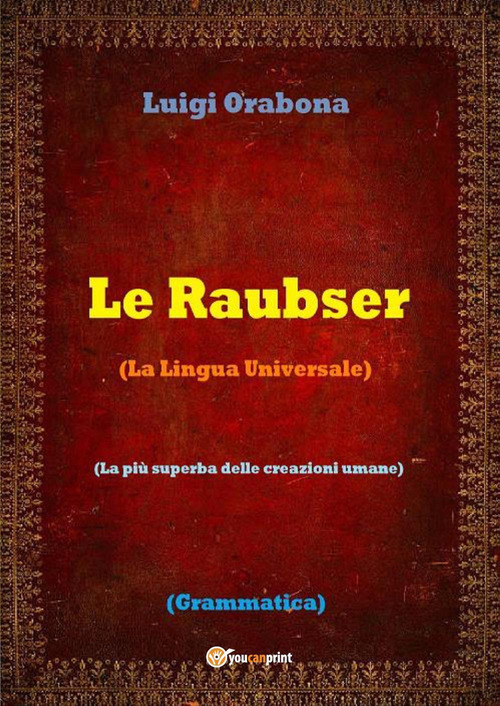 Le Raubser. La lingua universale