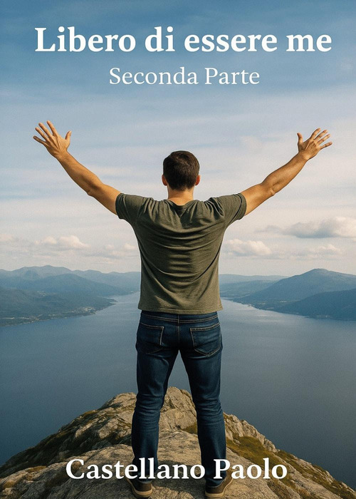 Libero di essere me. Seconda parte
