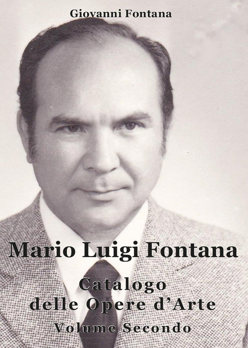 Mario Luigi Fontana. Catalogo delle opere d'arte