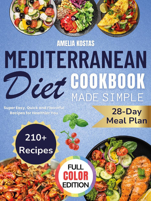 Mediterranean diet cookbook. Made simple