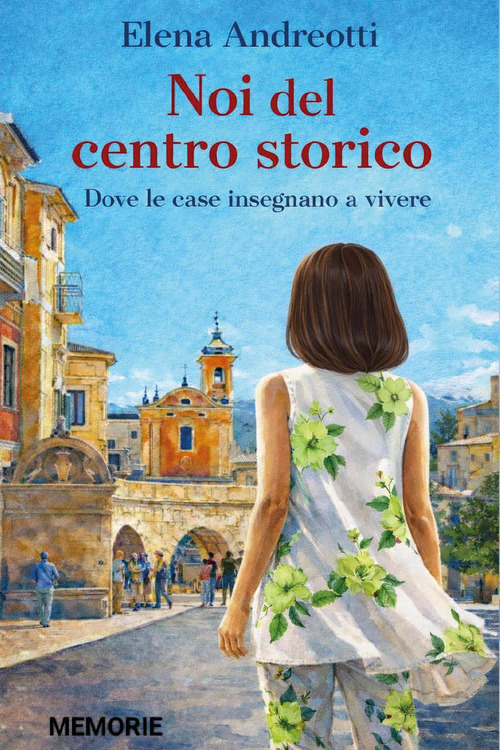 Noi del centro storico. Dove le case insegnano a vivere