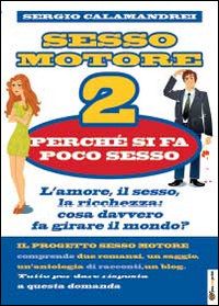 Perché si fa poco sesso. Sesso motore