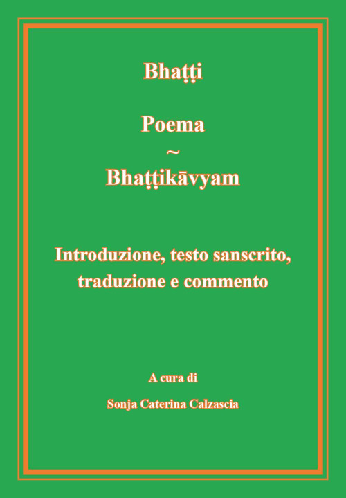 Poema. Bhattikavyam. Introduzione, testo sanscrito, traduzione e commento