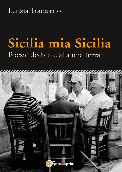 Sicilia mia Sicilia. Poesie dedicate alla mia terra