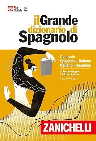 Il grande dizionario di spagnolo. Dizionario spagnolo-italiano, italiano-español. Versione plus
