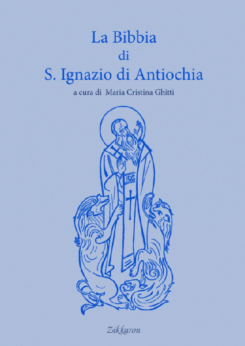 La Bibbia di sant'Ignazio di Antiochia