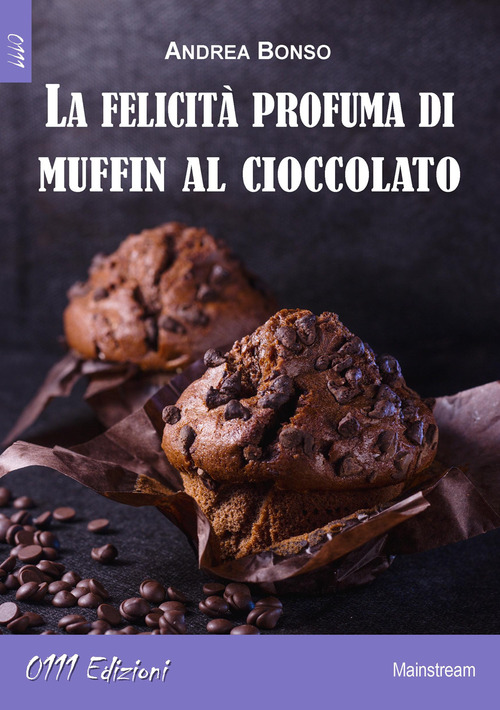 La felicit&agrave; profuma di muffin al cioccolato