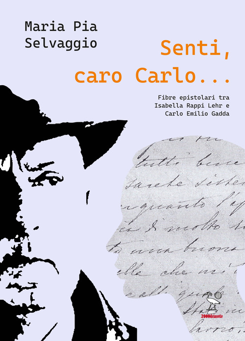 Senti caro Carlo. Fibre Epistolari tra Isabella Rappi Lehr e Carlo Emilio Gadda