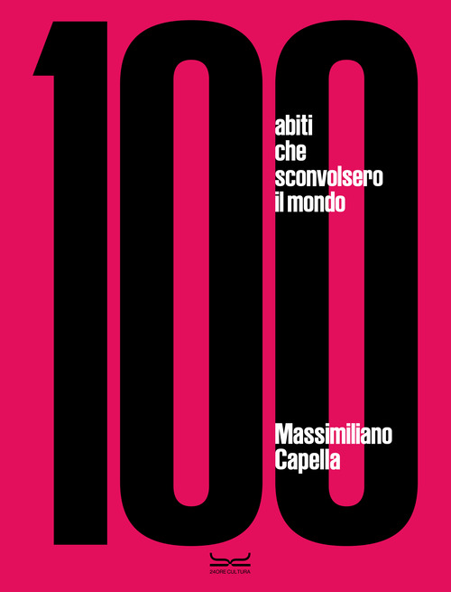 100 abiti che sconvolsero il mondo