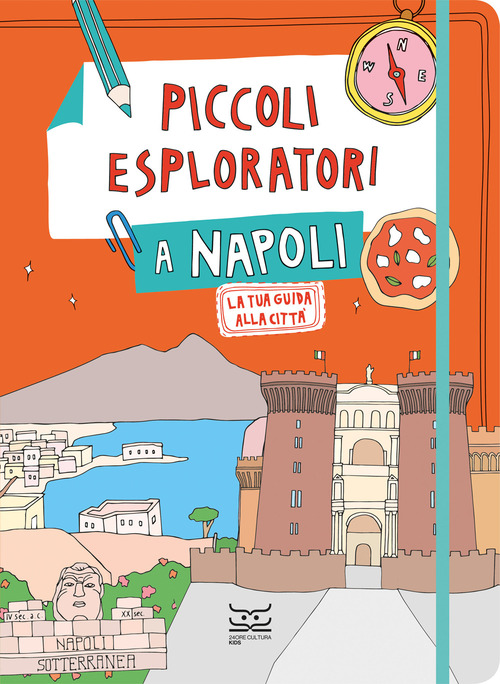 Piccoli esploratori a Napoli. La tua guida alla citt&agrave;