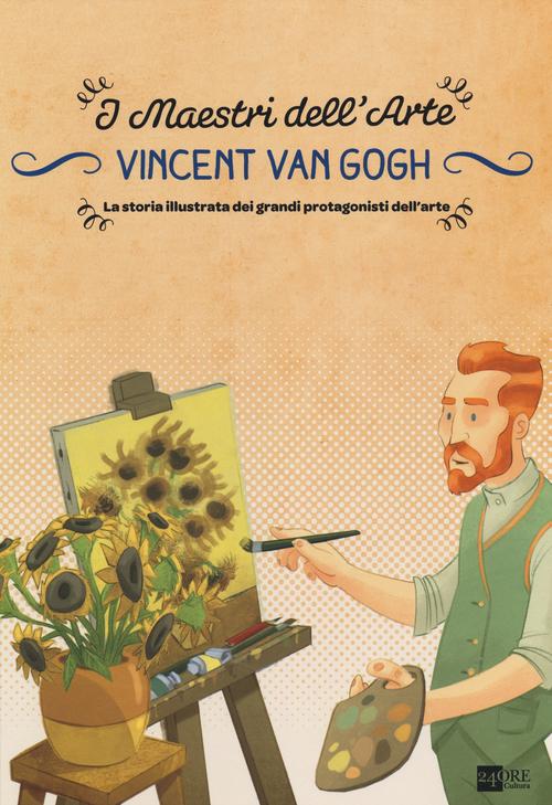 Vincent van Gogh. La storia illustrata dei grandi protagonisti dell'arte