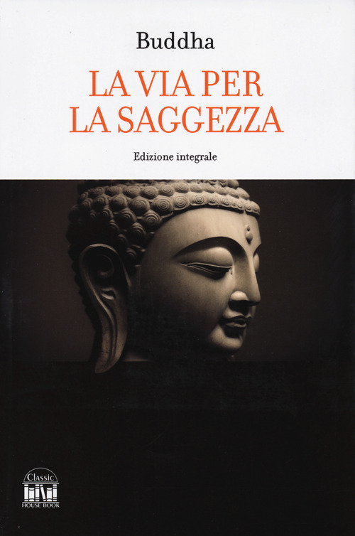 Buddha. La via per la saggezza