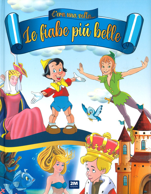 C'era una volta. Le fiabe più belle