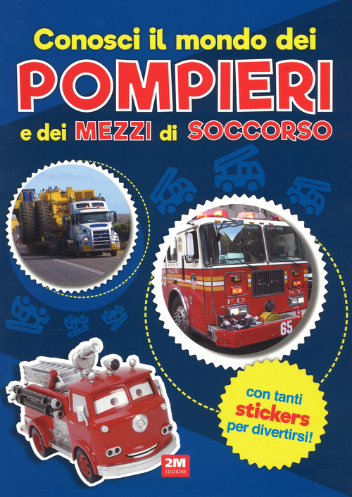 Conosci il mondo dei pompieri e dei mezzi di soccorso. Con adesivi
