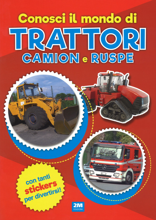Conosci il mondo di trattori, camion e ruspe. Con adesivi