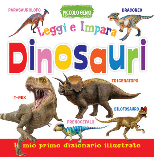 Dinosauri. Leggi e impara. Il mio primo dizionario. Libro sagomato in EVA