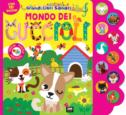 Mondo dei cuccioli. Grandi libri sonori