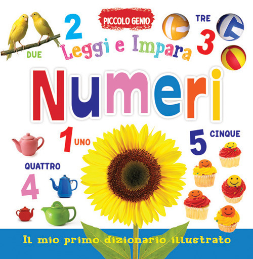 Numeri. Leggi e impara. Il mio primo dizionario. Libro sagomato in EVA